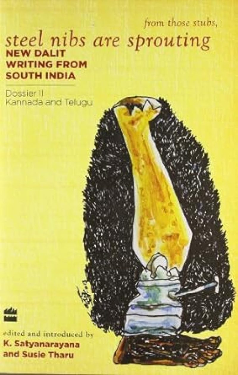 Steel Nibs Are Sprouting:New Dalit Writing from South India Dossier 2: Telugu and Kannada