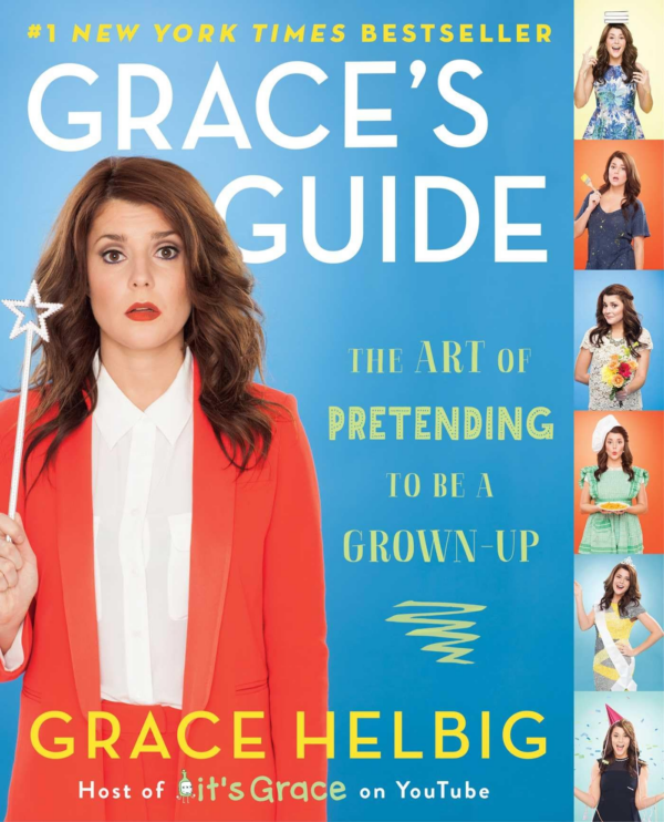 Grace's Guide: The Art of Pretending to Be a GrownUp