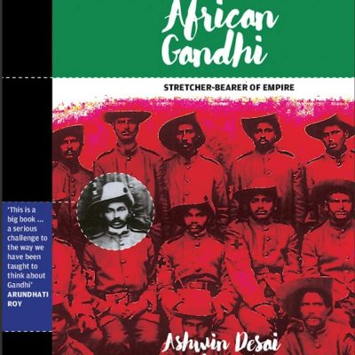 The South African Gandhi: StretcherBearer of Empire