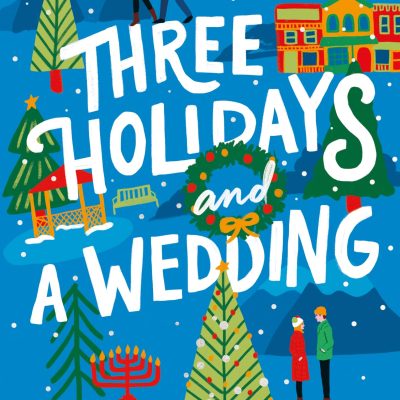 Three Holidays and a Wedding