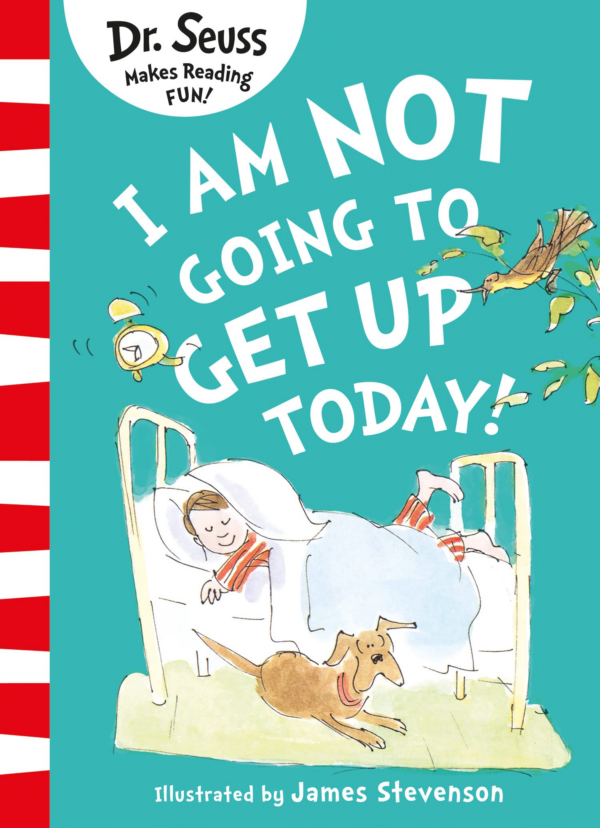 I Am Not Going to Get Up Today