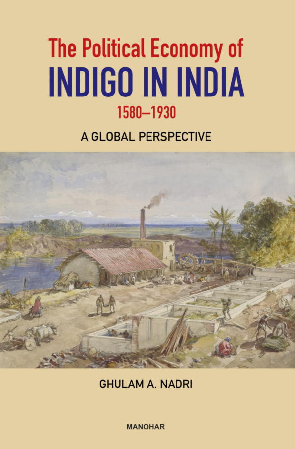 The Political Economy of Indigo in India 15801930: A Global Perspective