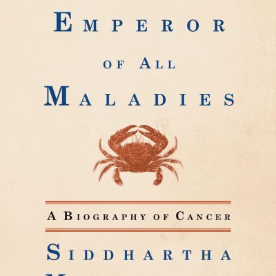 The Emperor of All Maladies