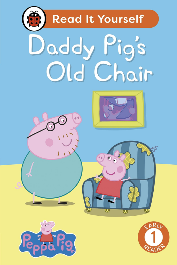 Peppa Pig Daddy Pig's Old Chair: Read It Yourself Level 1 Early Reader