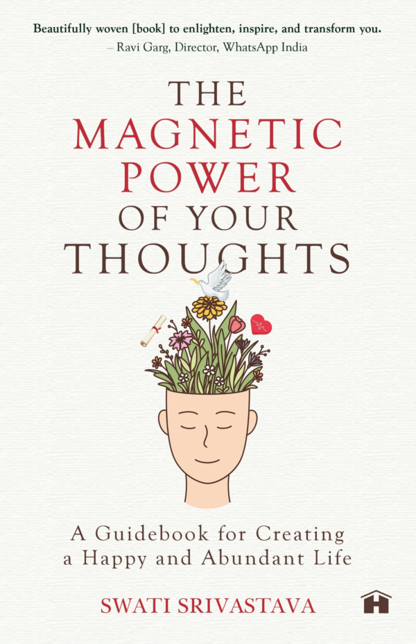 The Magnetic Power Of Your Thoughts A Guidebook For Creating A Happy And Abundant Life