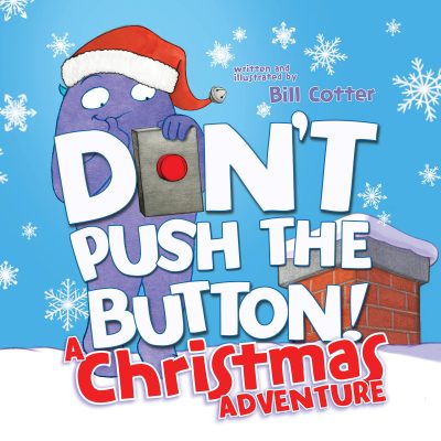 Don't Push the Button a Christmas Adventure: An Interactive Holiday Book for Toddlers