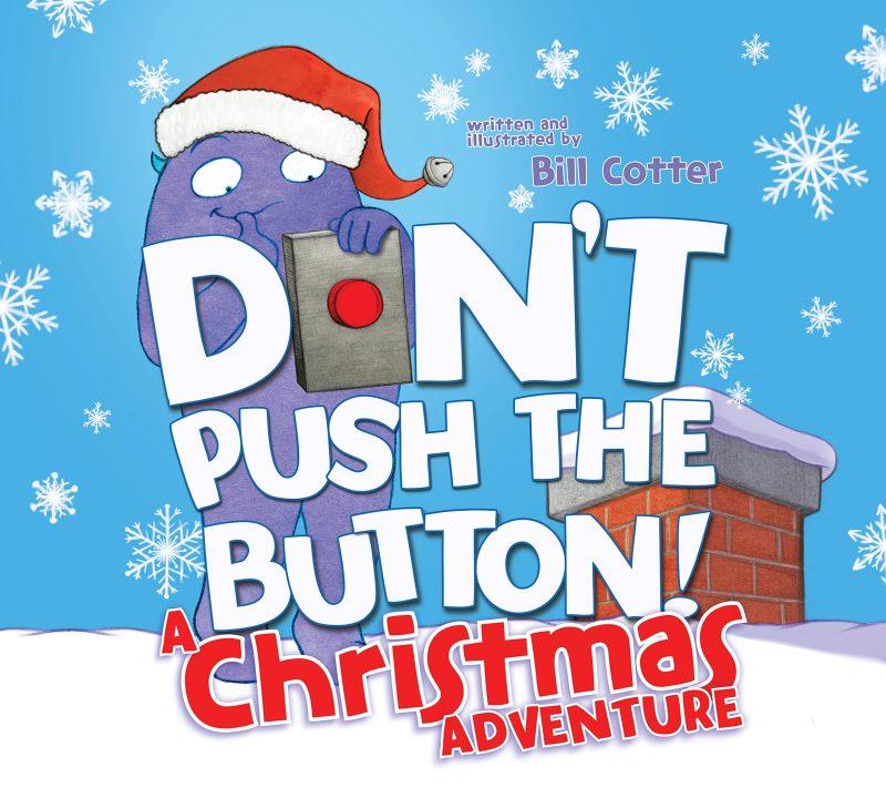 Don't Push the Button a Christmas Adventure: An Interactive Holiday Book for Toddlers