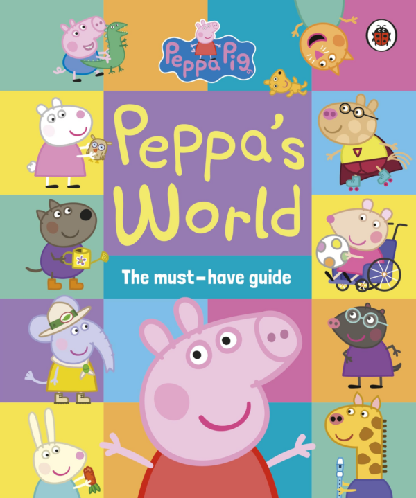 Peppa Pig: Peppas World: The MustHave Guide