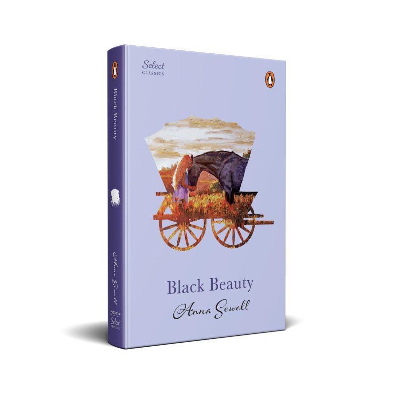 Penguin Select Classics: Black Beauty: (Original, Unabridged Classic, Premium Hardbound Collector's Edition, Ideal for Gifting)