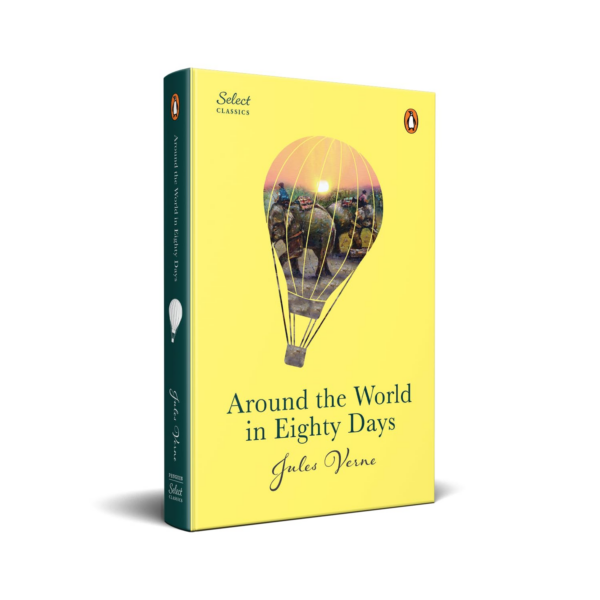 Penguin Select Classics: Around The World In Eighty Days: (Original, Unabridged Classic, Premium Hardbound Collector's Edition, Ideal for Gifting)