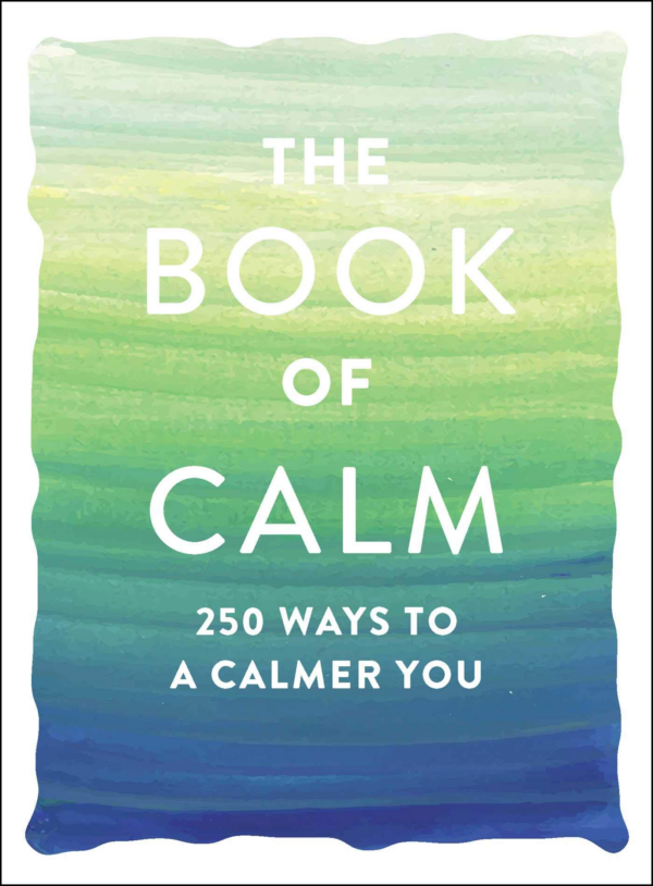 Book of Calm: 250 Ways to a Calmer You