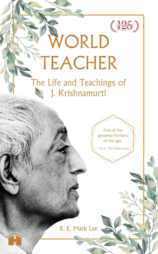 World Teacher: The Life and Teachings of J Krishnamurti