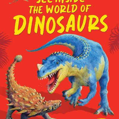 See Inside the World of Dinosaurs
