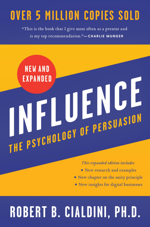 Influence : The Psychology of Persuasion ( New and Expanded )