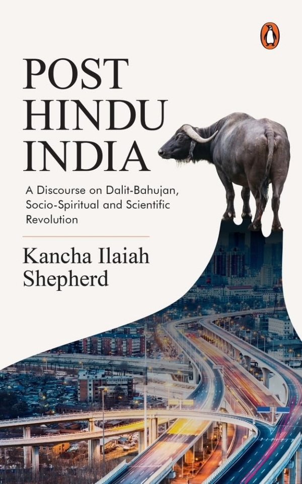 Post Hindu India: A Discourse on DalitBahujan, SocioSpiritual and Scientific Revolution
