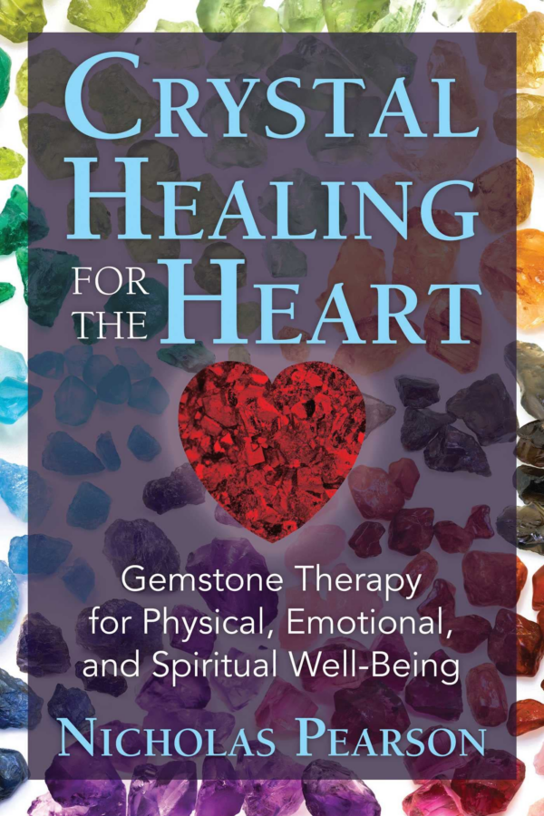 Crystal Healing for the Heart: Gemstone Therapy for Physical, Emotional, and Spiritual WellBeing