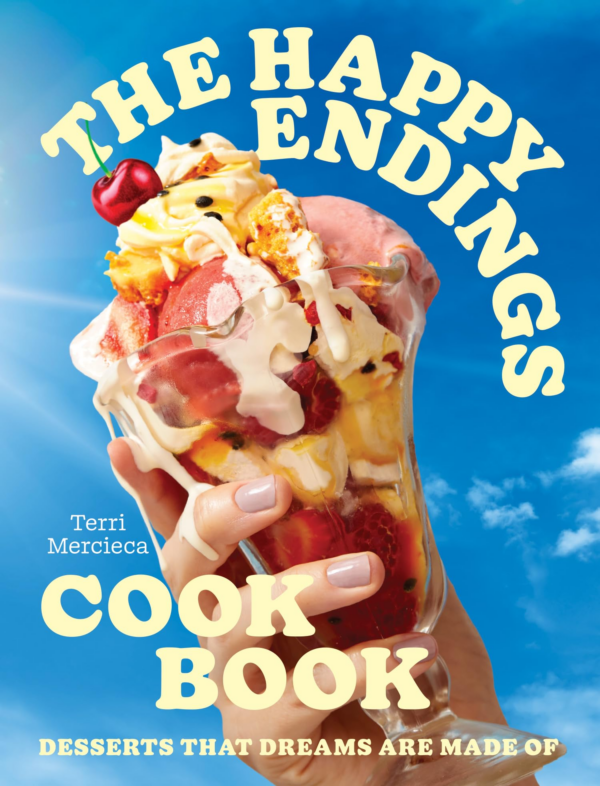 Happy Endings Cookbook: Desserts That Dreams Are Made of