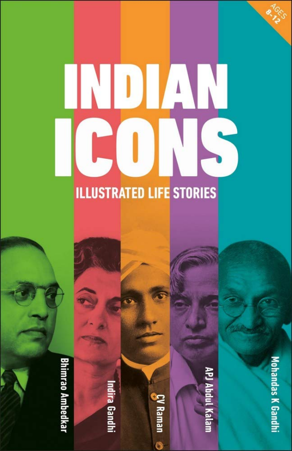 Indian Icons: Illustrated life stories of Indias nation builders