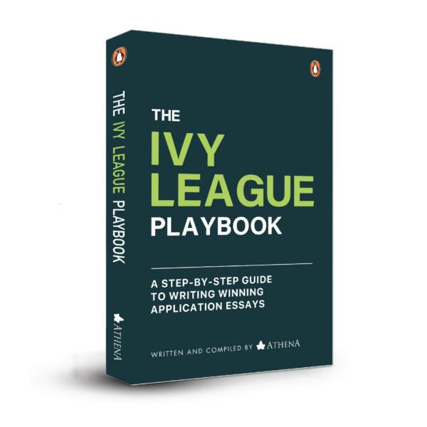The Ivy League Playbook: A Step by Step Guide to Writing Winning Admission Essays