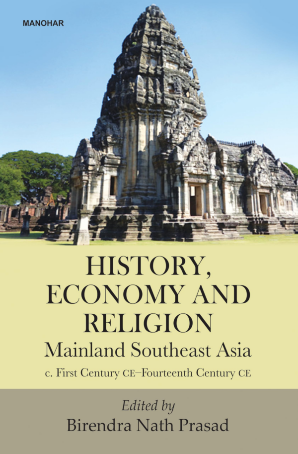 History, Economy and Religion: Mainland Southeast Asia (c First Century CEFourteenth Century CE)
