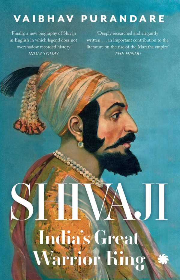 SHIVAJI : Indias Great Warrior King