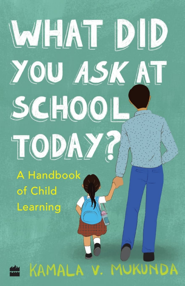 What Did You Ask At School Today: A Handbook Of Child Learning Book 2
