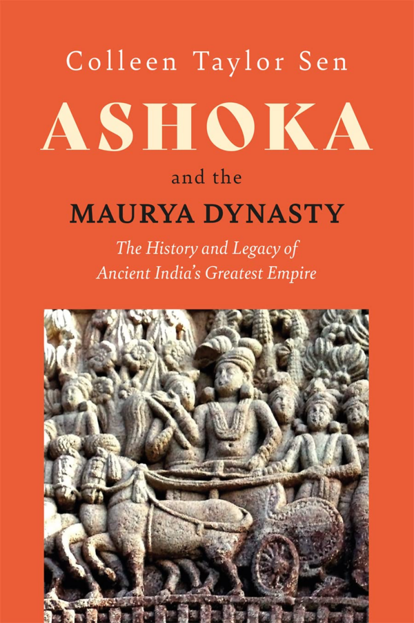 Ashoka And The Maurya Dynasty The History And Legacy Of Ancient IndiaS Greatest Empire