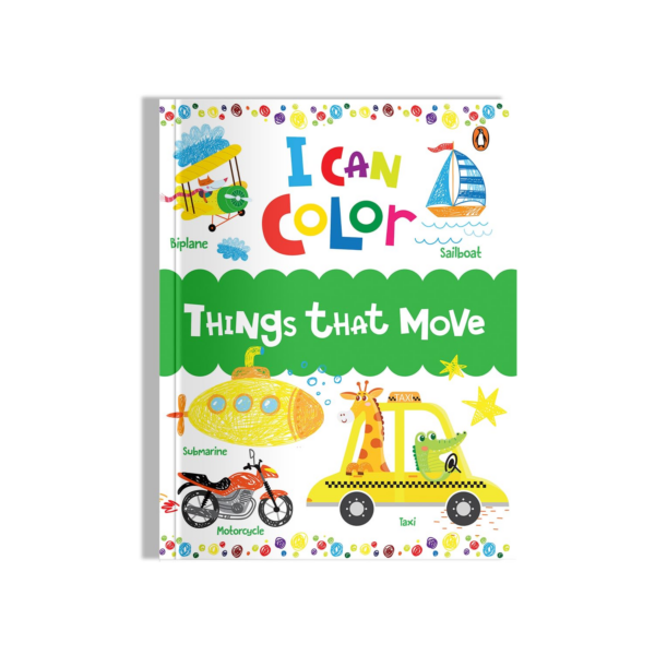 I Can Color: Things that Move (Penguin Early Learning Series): Fun Coloring Activity Book for PreSchool Kids, Toddlers