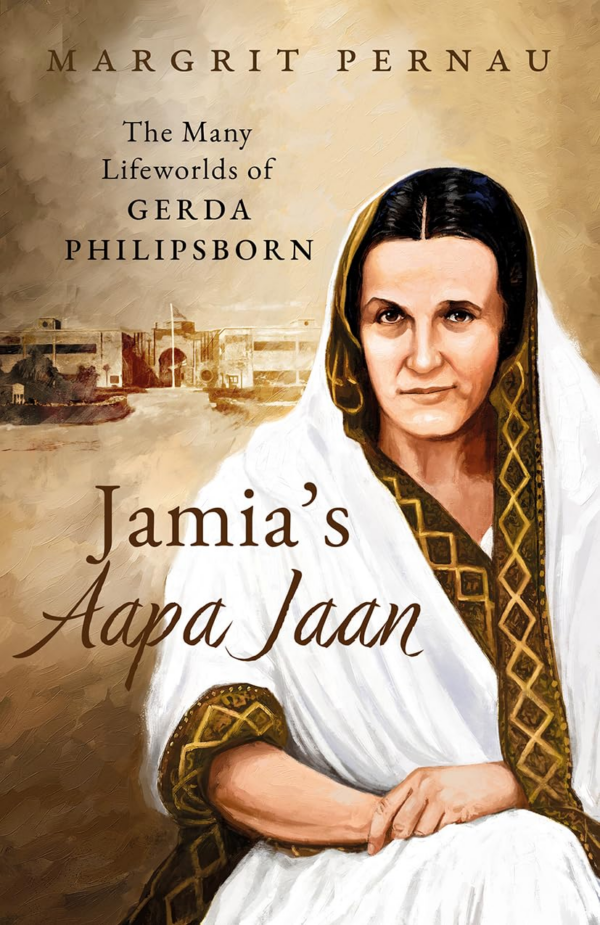 Jamias Aapa Jaan : The Many Lifeworlds of Gerda Philipsborn