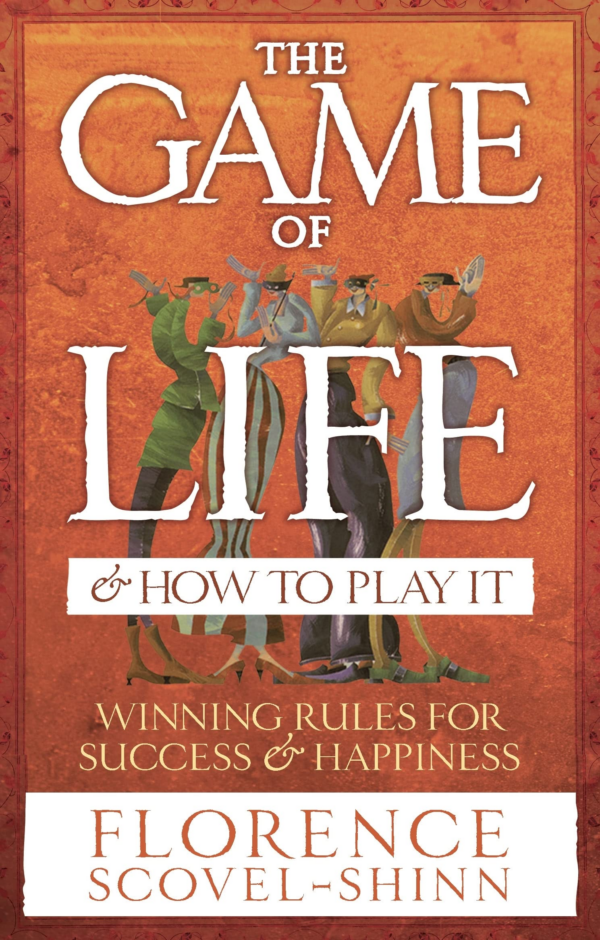 Game of Life & How to Play It: Winning Rules for Success & Happiness