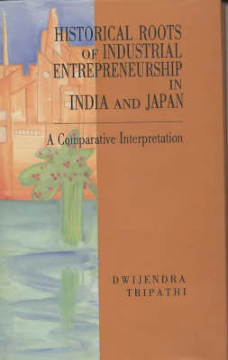 Historical Roots of Industrial Entrepreneurship in India and Japan