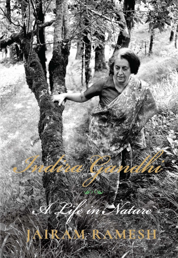 Indira Gandhi: A Life in Nature: A Life in Nature