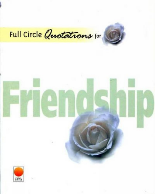 Full Circle Quotations For Friendship