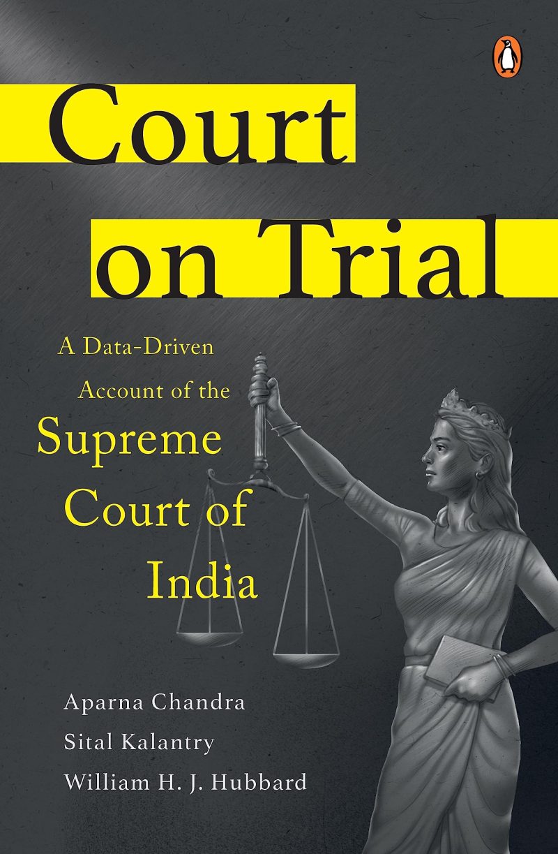 Court on Trial: A DataDriven Account of the Supreme Court of India