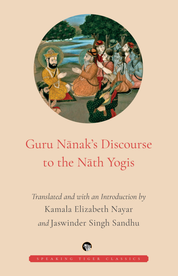 Guru Nanaks Discourse with the Nath Yogis