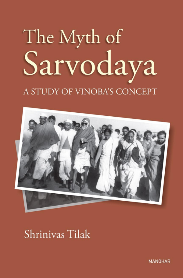 The Myth of Sarvodaya: A Study of Vinoba’s Concept
