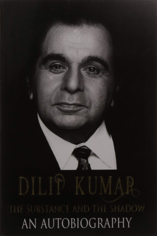 DILIP KUMAR The Substance and the Shadow An Autobiography