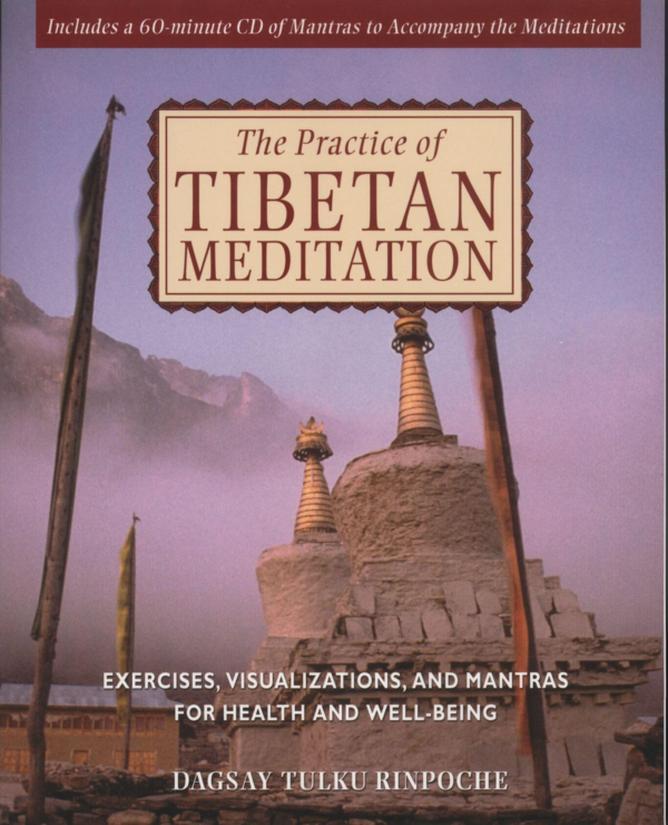 Practice of Tibetan Meditation: Exercises, Visualizations, and Mantras for Health and WellBeing