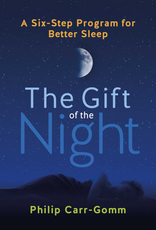 The Gift of the Night: A SixStep Program for Better Sleep