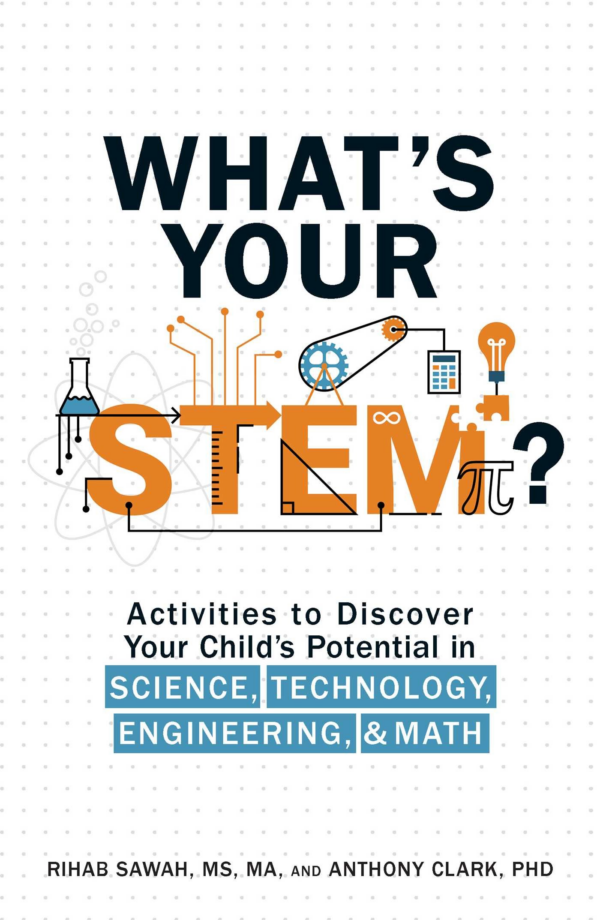 What's Your Stem: Activities to Discover Your Child's Potential in Science, Technology, Engineering, and Math