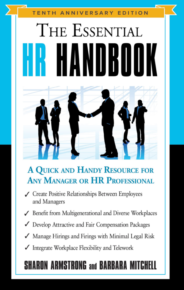 The Essential HR Handbook : A Quick and Handy Resource for Any Manager or HR Professional