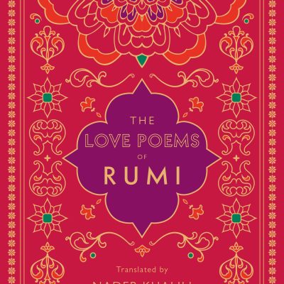 Love Poems of Rumi: Translated by Nader Khalili