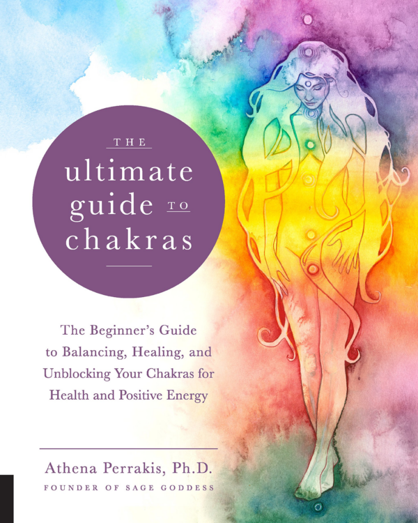 Ultimate Guide to Chakras: The Beginner's Guide to Balancing, Healing, and Unblocking Your Chakras for Health and Positive Energy
