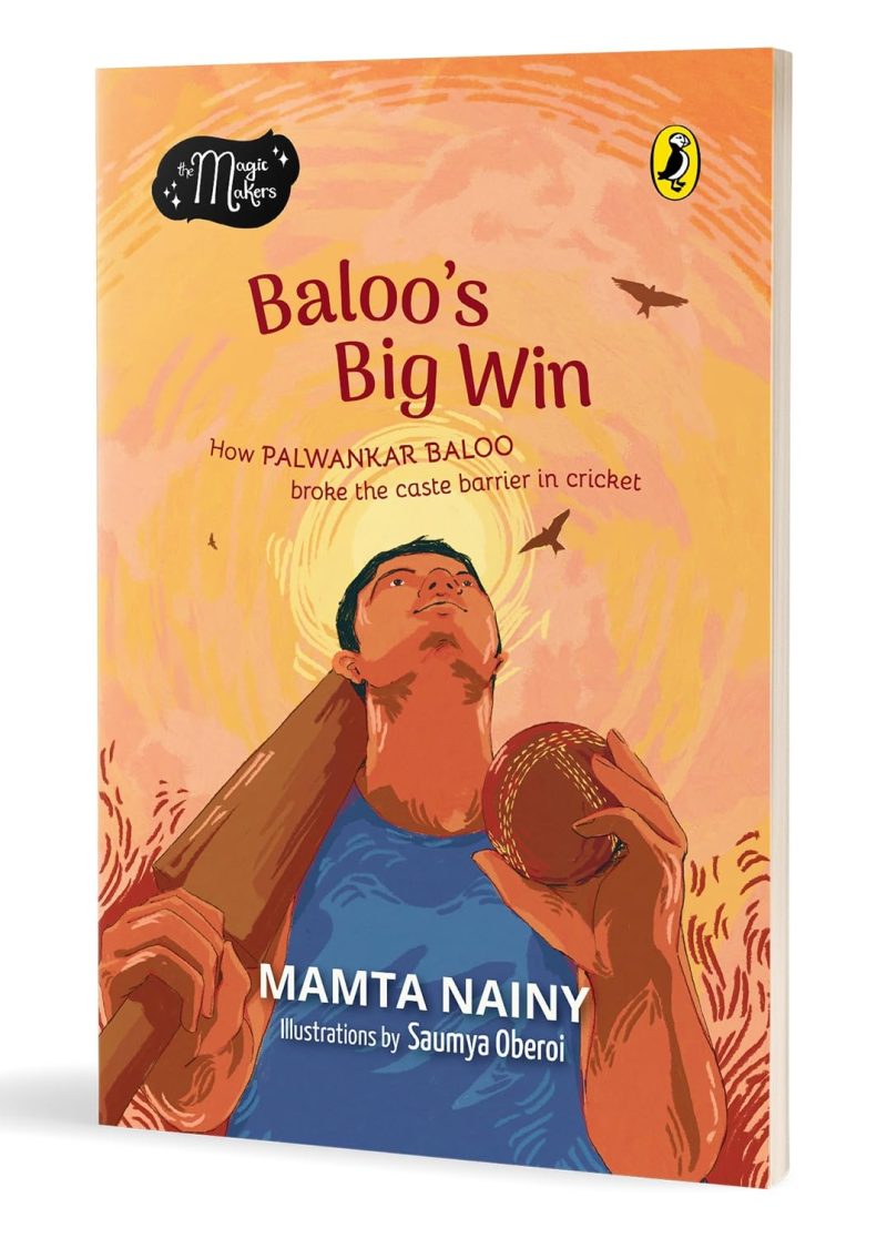 Baloos Big Win: How Palwankar Baloo Broke the Caste Barrier in Cricket (The Magic Makers) FullColour Picture Book Biography Ages 6