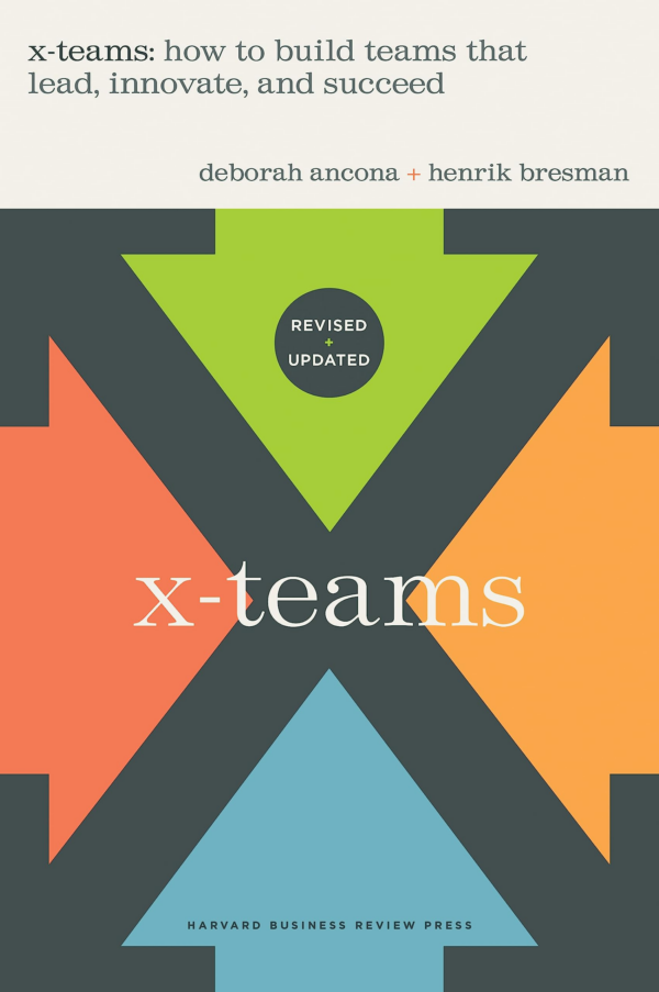 XTeams, Updated Edition, With a New Preface: How to Build Teams That Lead, Innovate, and Succeed
