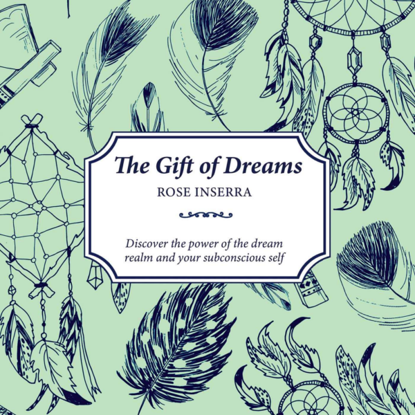 Gift of Dreams: Discover the Power of the Dream Realm and Your Subconscious Self