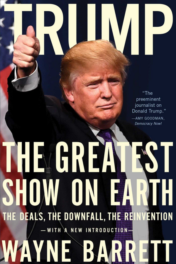 Trump: The Greatest Show on Earth: The Deals, the Downfall, and the Reinvention: The Greatest Show on Earth: The Deals, the Downfall, and the Reinvention
