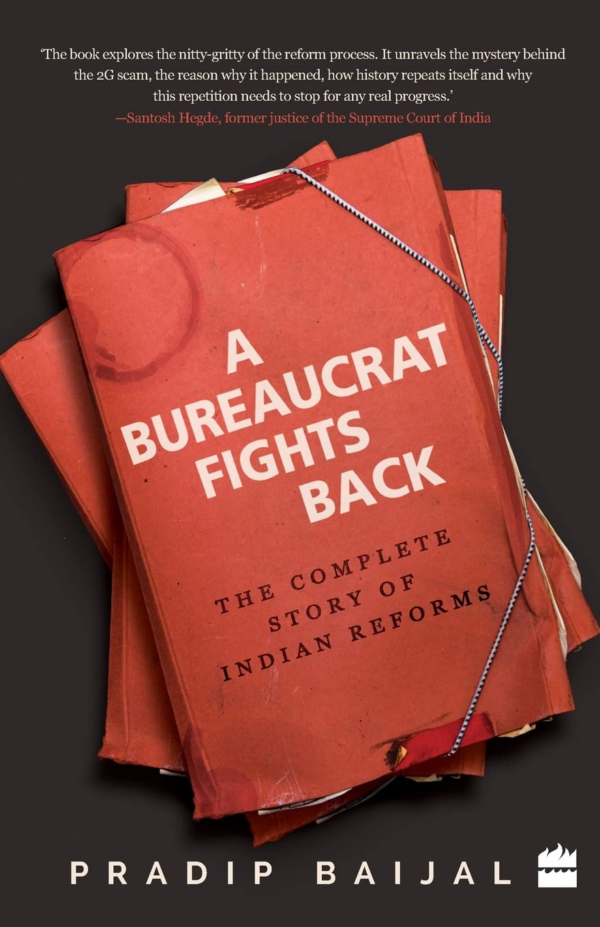 Bureaucrat Fights Back: The Complete Story of Indian Reforms