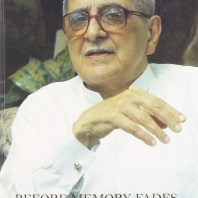 BEFORE MEMORY FADES: An Autobiography