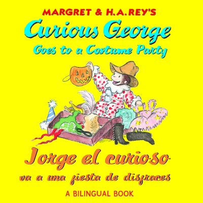 Curious George Costume PartyJorge El Curioso Va a Una Fiesta de Disfraces: Bilingual EnglishSpanish